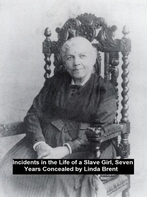 cover image of Incidents in the Life of a Slave Girl, Seven Years Concealed